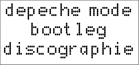 Zone de Texte: depeche mode bootleg
discographie